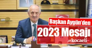 Başkan Aygün’den 2023 Mesajı