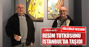 GÖLCÜKLÜ RESSAM RESİM TUTKUSUNU İSTANBUL’DA TAŞIDI