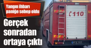 Yangın ihbarı paniğe sebep oldu, gerçek sonradan ortaya çıktı