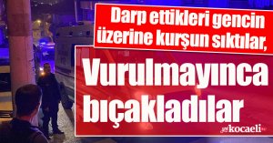 Darp ettikleri gencin üzerine kurşun sıktılar, vurulmayınca bıçakladılar