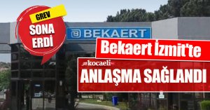 Bekaert İzmit'te anlaşma sağlandı, grev sona erdi