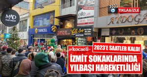 İZMİT SOKAKLARINDA YILBAŞI HAREKETLİLİĞİ