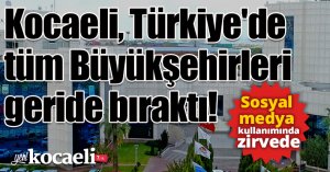 Kocaeli, Türkiye'de tüm Büyükşehirleri geride bıraktı! 