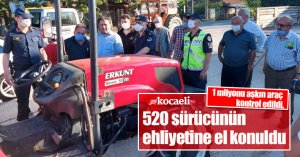 1 milyonu aşkın araç kontrol edildi, 520 sürücünün ehliyetine el konuldu