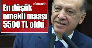 En düşük emekli maaşı da 5500 TL oldu