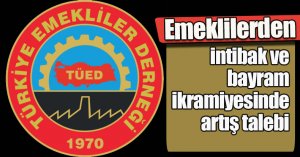 Emekliler, intibak ve bayram ikramiyesinde artış talebinde bulundu