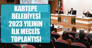 KARTEPE BELEDİYESİ 2023 YILININ İLK MECLİS TOPLANTISI