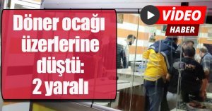 Döner ocağı üzerlerine düştü: 2 yaralı