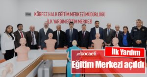 İlk Yardım Eğitim Merkezi açıldı