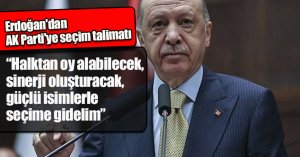 Erdoğan'dan AK Parti'ye seçim talimatı!