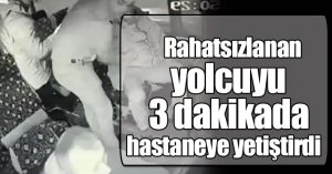 Rahatsızlanan yolcuyu 3 dakikada hastaneye yetiştirdi