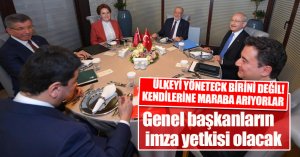 Masanın Adayı, Genel Başkanların Onayı Olmadan Karar Alamayacak