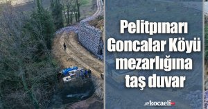 Pelitpınarı Goncalar Köyü mezarlığına taş duvar