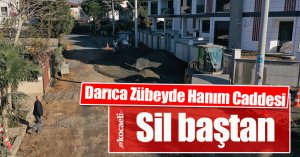 Darıca Zübeyde Hanım Caddesi sil baştan