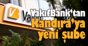 VakıfBank’tan Kandıra’ya yeni şube 