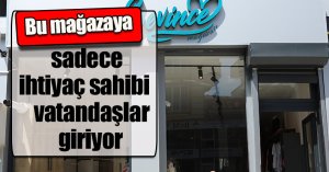 Bu mağazaya sadece ihtiyaç sahibi vatandaşlar giriyor
