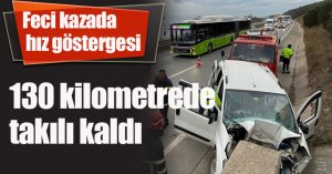 Feci kazada hız göstergesi 130 kilometrede takılı kaldı