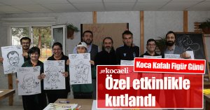 Koca Kafalı Figür Günü özel etkinlikle kutlandı