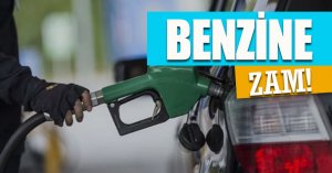 BENZİNE ZAM!