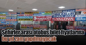 Şehirler arası otobüs bilet fiyatlarına bu yıl zam yapılmayacak