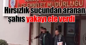 Hırsızlık suçundan aranan şahıs yakayı ele verdi