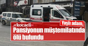 Yaşlı adam, pansiyonun müştemilatında ölü bulundu