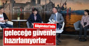 Bilgievleri’nde geleceğe güvenle hazırlanıyorlar