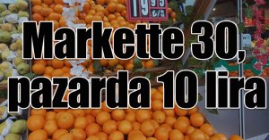 Markette 30, pazarda 10 lira
