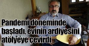 Pandemi döneminde başladı, evinin ardiyesini atölyeye çevirdi