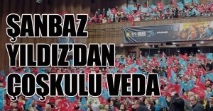 ŞANBAZ YILDIZ’DAN ÇOŞKULU VEDA