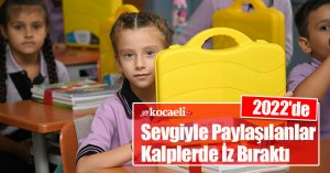 2022'de Sevgiyle Paylaşılanlar Kalplerde İz Bıraktı