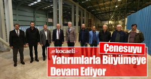 Çenesuyu Yatırımlarla Büyümeye Devam Ediyor