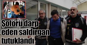 Halk otobüsü şoförünü darp eden saldırgan tutuklandı