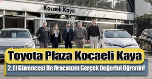 Toyota Plaza Kocaeli Kaya 2. El Güvencesi İle Aracınızın Gerçek Değerini Öğrenin!