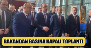 BAKANDAN BASINA KAPALI TOPLANTI 