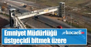Emniyet Müdürlüğü üstgeçidi bitmek üzere