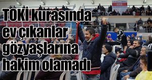 TOKİ kurasında ev çıkanlar gözyaşlarına hakim olamadı
