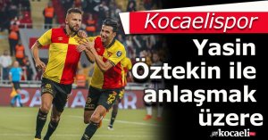Kocaelispor, Yasin Öztekin ile anlaşmak üzere