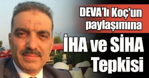 DEVA'LI KOÇ'UN PAYLAŞIMINA İHA VE SİHA TEPKİSİ