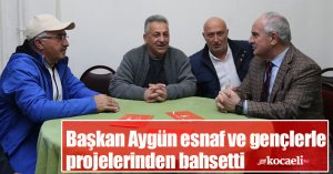 Başkan Aygün esnaf ve gençlerle projelerinden bahsetti