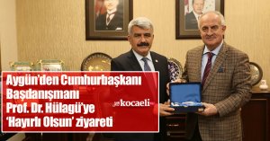 Başkan Aygün’den Cumhurbaşkanı Başdanışmanı  Prof. Dr. Hülagü’ye ‘Hayırlı Olsun’ ziyareti