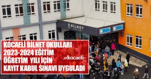 KOCAELİ BİLNET OKULLARI 2023-2024 EĞİTİM ÖĞRETİM  YILI İÇİN KAYIT KABUL SINAVI UYGULADI