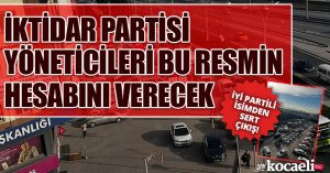 İKTİDAR PARTİSİ YÖNETİCİLERİ BU RESMİN HESABINI VERECEK