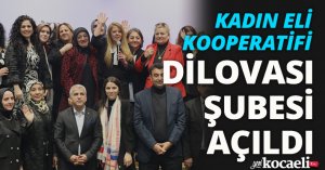 KADIN ELİ KOOPERATİFİ DİLOVASI ŞUBESİ AÇILDI