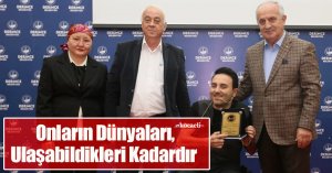 Onların Dünyaları, Ulaşabildikleri Kadardır