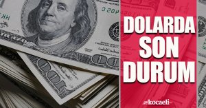Dolarda son durum!