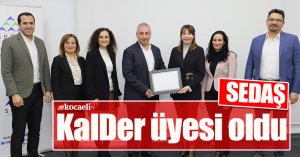 SEDAŞ, KalDer üyesi oldu