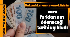 Bakanlık memur emeklisinin zam farklarının ödeneceği tarihi açıkladı