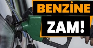 Benzine zam geldi!