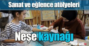 Sanat ve eğlence atölyeleri neşe kaynağı